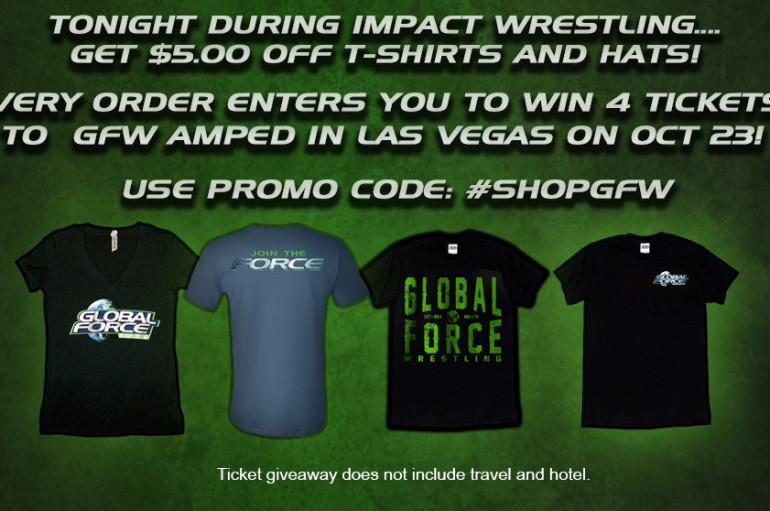 Tonight during IMPACT WRESTLING … get $5 off t-shirts and win tickets to GFW AMPED!